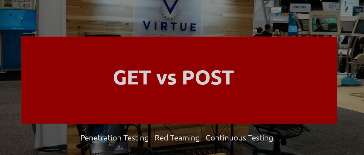GET vs POST Virtue Security